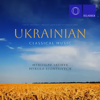 Myroslav Skoryk, Mykola Leontovych: Ukrainian Classical Music by Matvey Lapin