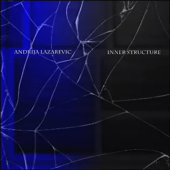 Inner Structure by Andrija Lazarevic