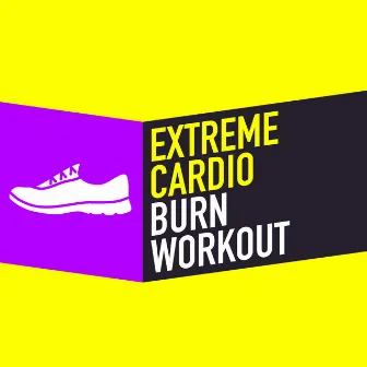 Extreme Cardio Burn Workout by Unknown Artist