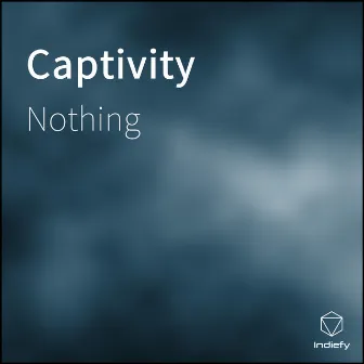 Captivity by Nothing