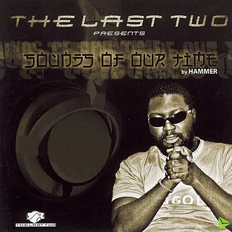 Sounds of our time by Hammer of The Last Two