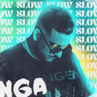 SLOW by N.G.A