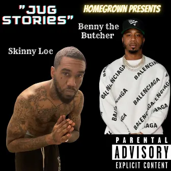 Jug Stories by Skinny Loc