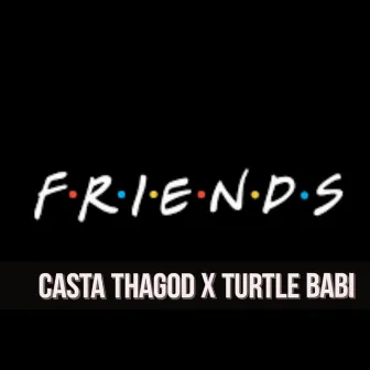 Friends by Casta Thagod