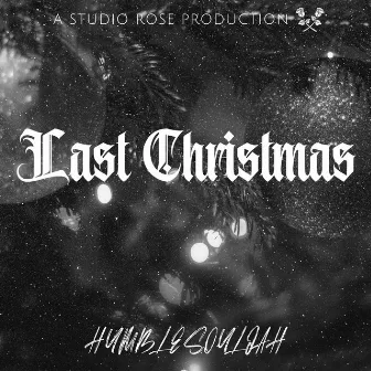 Last Christmas by Humblesouljah