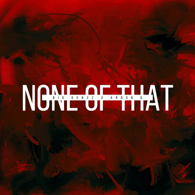 None Of That - Radio Edit