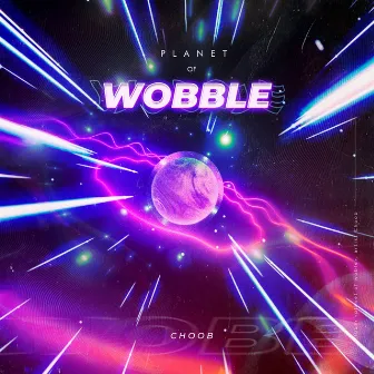 Planet of Wobble by Choob