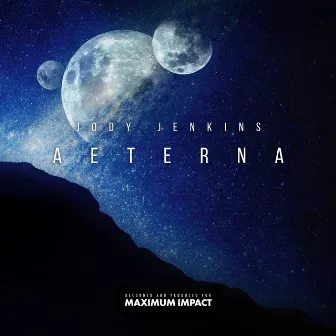 Maximum Impact Aeterna by Jody Jenkins