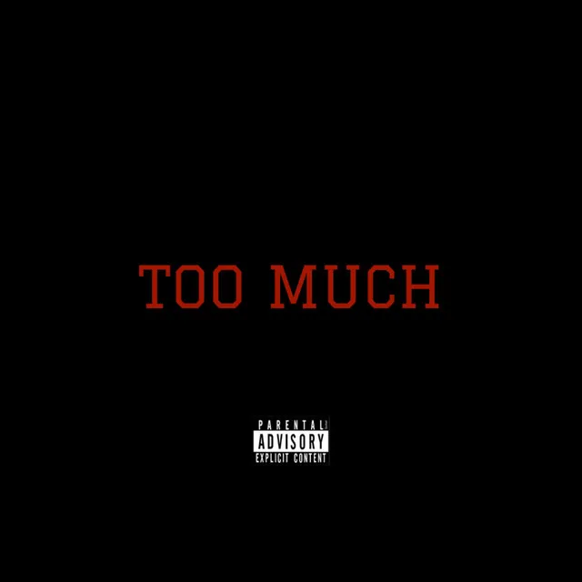 Too Much