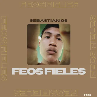 Feos Fieles by Sebastian Os