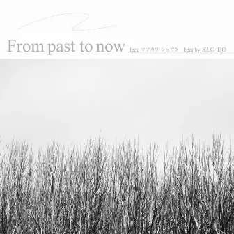 From past to now (feat. Syota Matukawa) by NAKI GZ