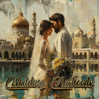 Wedding Nasheeds For Pious Muslims Looking to Get Married by Labbyk