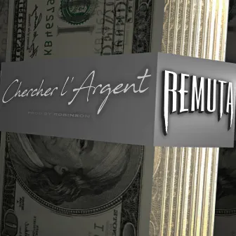 Chercher L'argent by Remuta