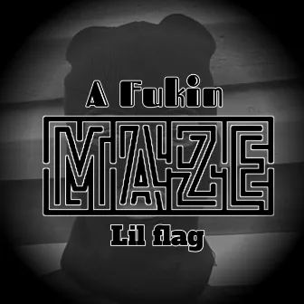 A Fukin Maze by Baby J