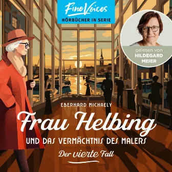 Frau Helbing und das Vermächtnis des Malers [Frau Helbing, Band 4 (ungekürzt)] by Eberhard Michaely