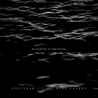 Slaughter In The Water by Miss Yankey