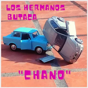 Chano by Los Hermanos Butaca