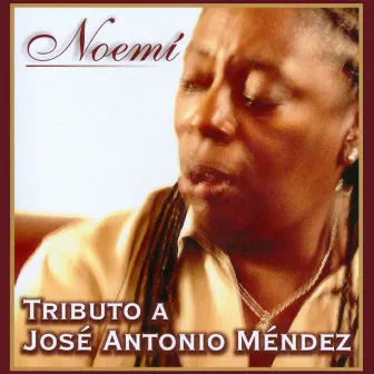 Noemí, trubuto a Jose A Mendez by Noemi