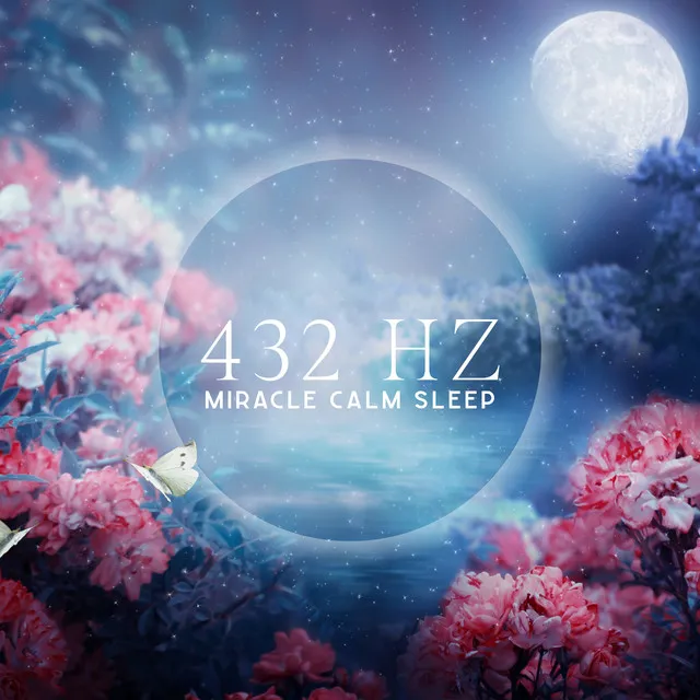 432 Hz Miracle Calm Sleep: Deep Relaxation, Zone of Clarity and Tranquility, Fall Asleep Easily