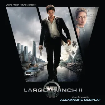 Largo Winch II (Original Motion Picture Soundtrack) by Alexandre Desplat