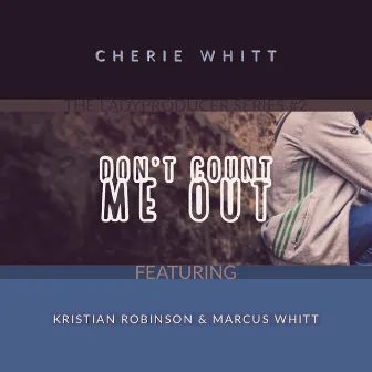 Don't Count Me Out by Cherie Whitt