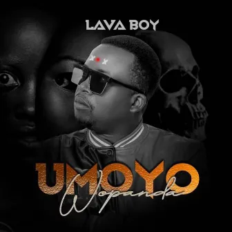 Umoyo Wopanda by Lava Boy