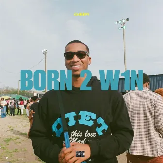 Born 2 Win by Chri$py