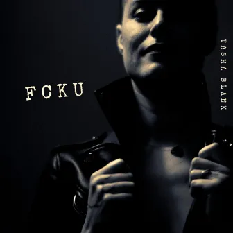 Fcku by Tasha Blank