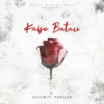 Kaise Batau (feat. POPULAR) by Shoaib