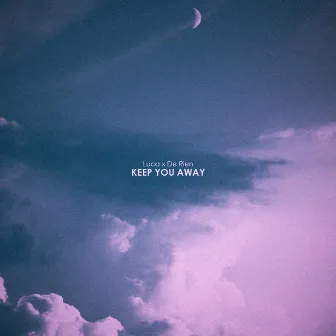 Keep You Away by Luca