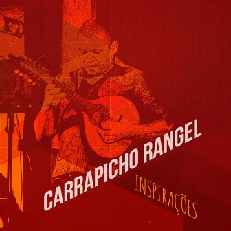 Inspirações (Instrumental) by Carrapicho Rangel