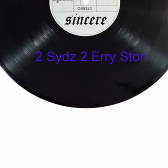 2 Sydz 2 Erry Stori by Sincere