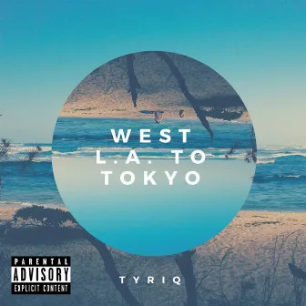 West L.A. To Tokyo by Tyriq