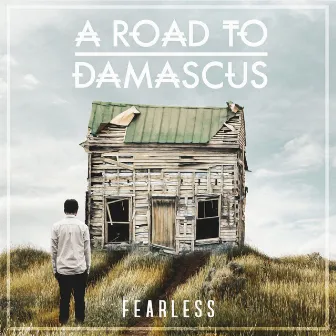 Fearless by A Road To Damascus