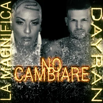 No Cambiare by La Magnifica