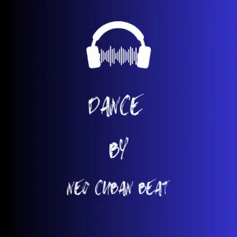 Dance by Neo Cuban Beat