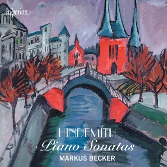 Hindemith: Piano Sonatas Nos. 1, 2 & 3 by Markus Becker