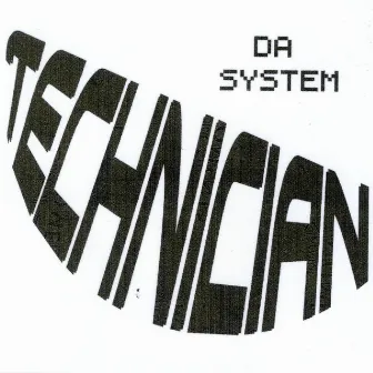 Da System by Technician