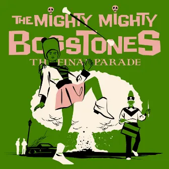 THE FINAL PARADE by The Mighty Mighty Bosstones