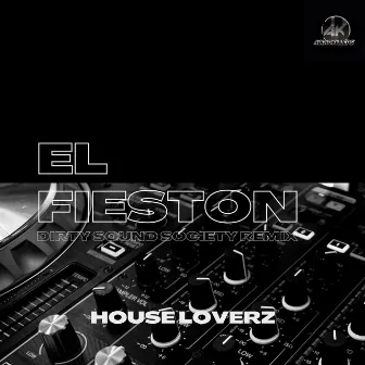 El Fieston (Dirty Sound Society Remix) by House Loverz