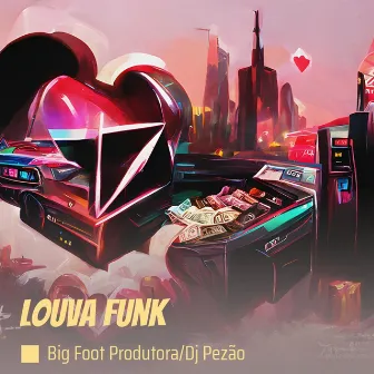 Louva Funk (Live) by BIG FOOT PRODUTORA