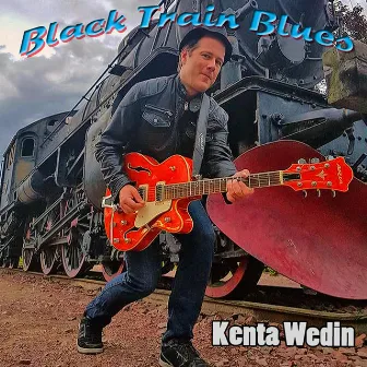 Black Train Blues by Kenta Wedin