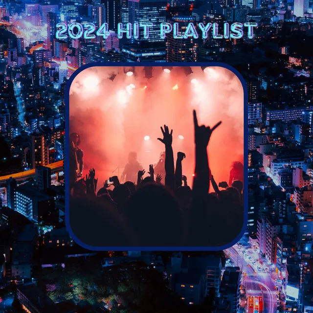 2024 Hit Playlist