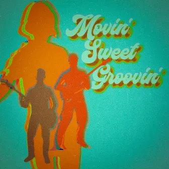 Movin' Sweet Groovin' by Sun Sounds