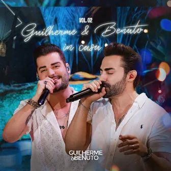 In Casa Vol. 02 (Ao Vivo) by Guilherme & Benuto