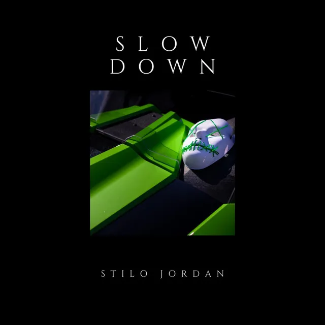 Slow Down