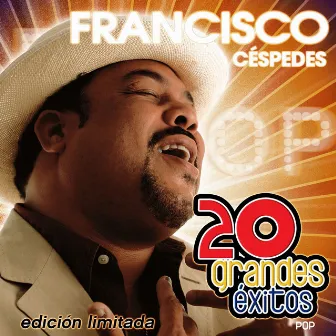 20 Grandes Exitos by Francisco Céspedes