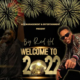 Welcome to 2022 by Big Red HD