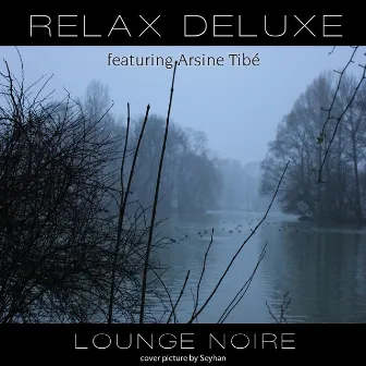 Relax Deluxe - Lounge Noire by Arsine Tibé