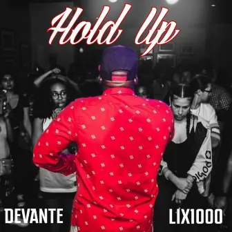 Hold Up by Devante Hunter